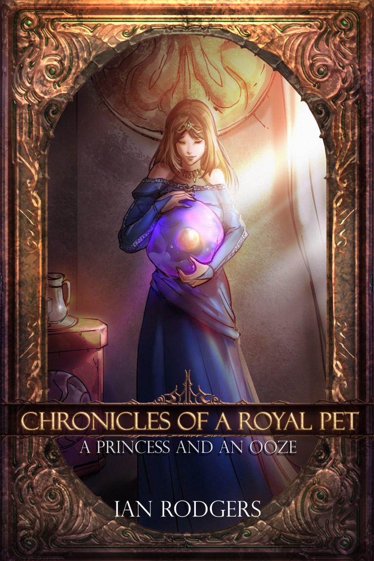 Chronicles of a Royal Pet: A Princess and an Ooze (Royal Ooze Chronicles Book 1) Cover
