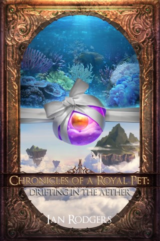 Chronicles of a Royal Pet: Drifting in the Aether (Royal Ooze Chronicles Book 5) Cover