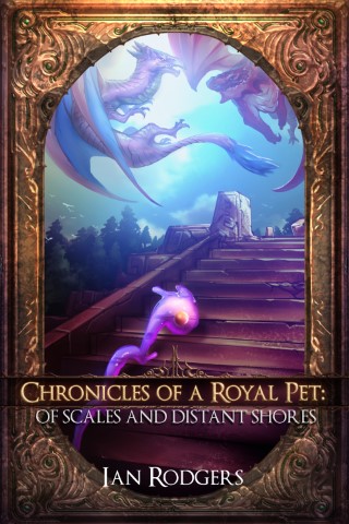 Chronicles of a Royal Pet: Of Scales and Distant Shores (Royal Ooze Chronicles Book 4) Cover