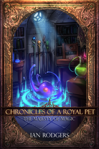 Chronicles of a Royal Pet: The Majesty of Magic (Royal Ooze Chronicles Book 2) Cover