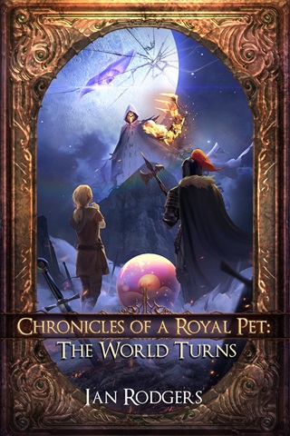 Chronicles of a Royal Pet: The World Turns (Royal Ooze Chronicles) Cover