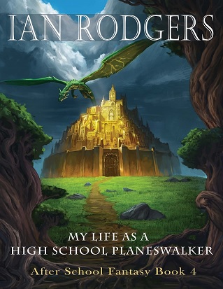 My Life as a High School Planeswalker (After School Fantasy Book 4) Cover